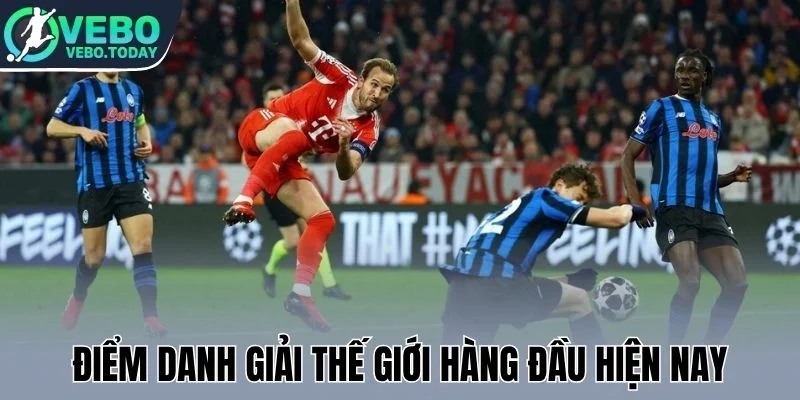 Điểm danh giải thế giới hàng đầu hiện nay