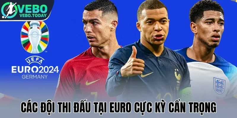 Các đội thi đấu tại Euro cực kỳ cẩn trọng