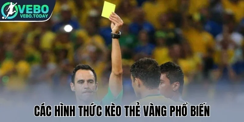 Kèo Thẻ Vàng - Kinh Nghiệm Soi Kèo Hiệu Quả Cho Cược Thủ 2 Các hình thức kèo thẻ vàng phổ biến