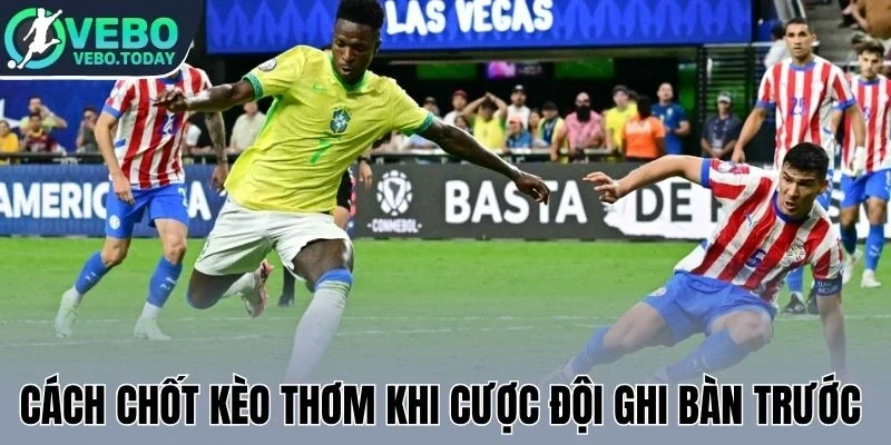 Kèo Đội Ghi Bàn Trước - Bắt Nhịp Trận Đấu, Chốt Kèo Tức Thì 3 Cách chốt kèo thơm khi cược đội ghi bàn trước