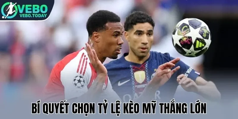 Bí quyết chọn tỷ lệ kèo Mỹ thắng lớn