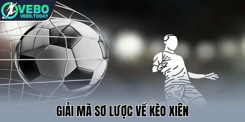 Giải mã sơ lược về kèo xiên
