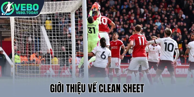 Kèo Giữ Sạch Lưới - Công Thức Soi Kèo Ăn Lợi Nhuận X2 1 Giới thiệu về Clean Sheet