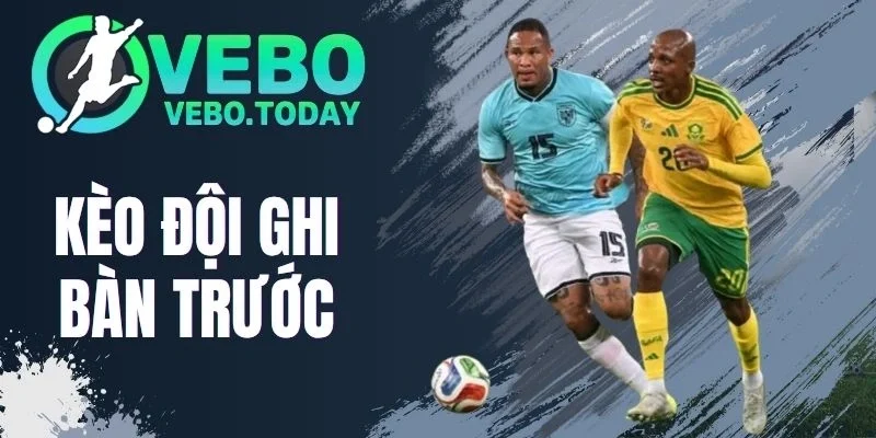 Kèo Đội Ghi Bàn Trước - Bắt Nhịp Trận Đấu, Chốt Kèo Tức Thì