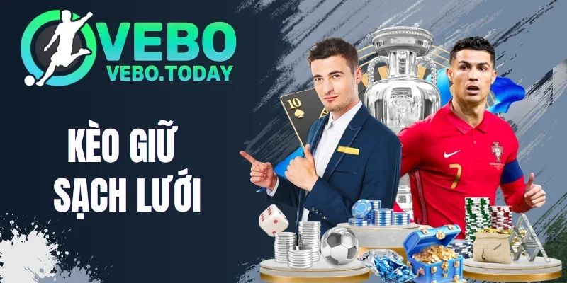 Kèo Giữ Sạch Lưới - Công Thức Soi Kèo Ăn Lợi Nhuận X2 
