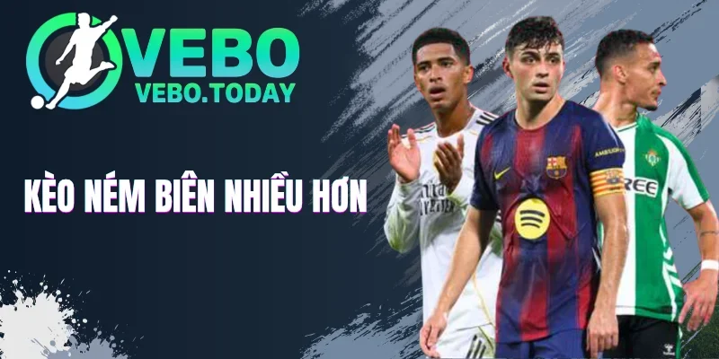 Kèo Ném Biên Nhiều Hơn - Chiến Thuật Chơi Là Thắng Tuyệt Đối
