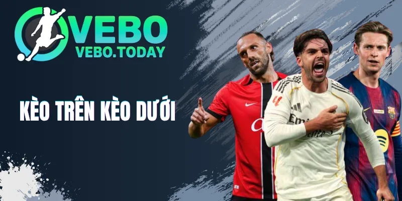 Kèo Trên Kèo Dưới - Học Cách Đọc Và Mẹo Chơi Dễ Chiến Thắng