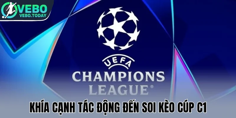 Khía cạnh tác động đến soi kèo Cúp C1