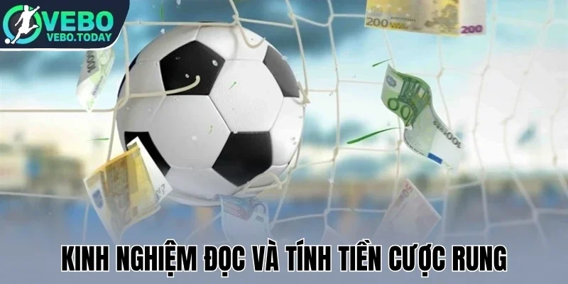 Kinh nghiệm đọc và tính tiền cược rung