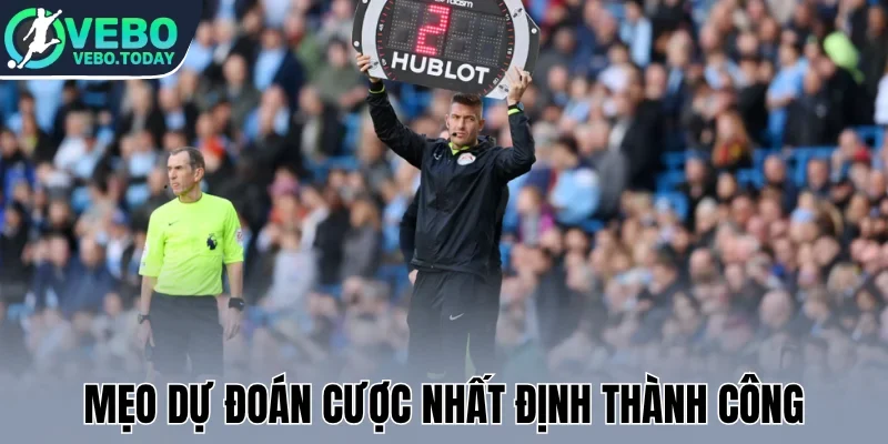 Mẹo dự đoán cược nhất định thành công