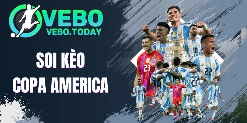Soi Kèo Copa America - Cách Phân Tích Để Có Nhận Định Chuẩn