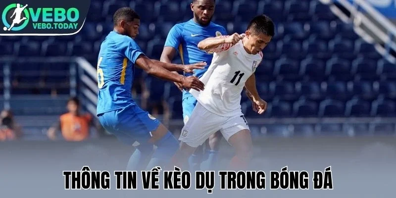Thông tin về kèo dụ trong bóng đá