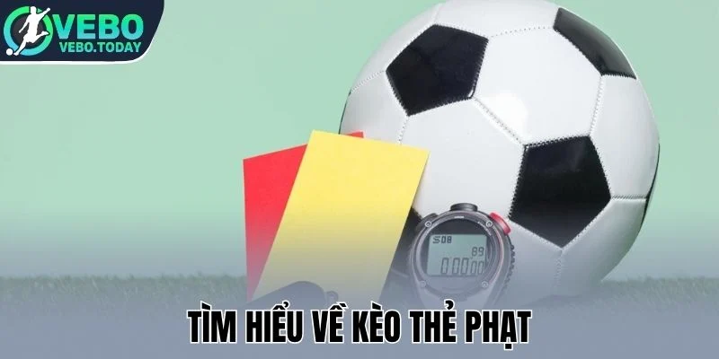 Kèo Thẻ Phạt - Trải Nghiệm Sức “Nóng” Của Các Trận Túc Cầu 1 Tìm hiểu về kèo thẻ phạt