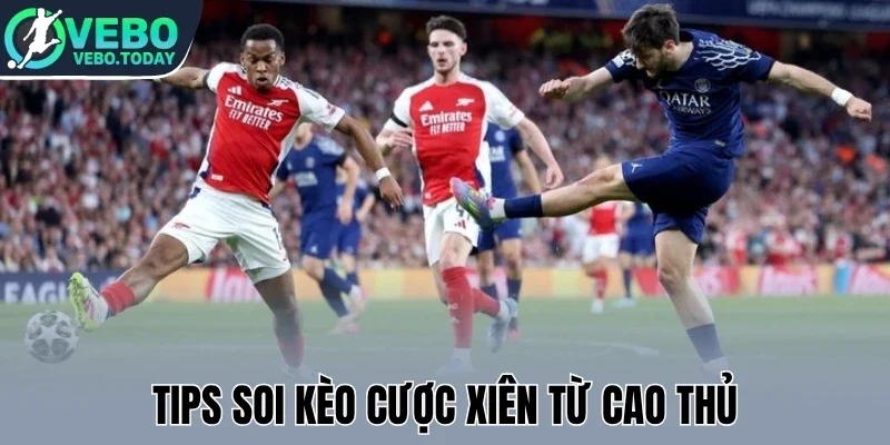 Tips soi kèo cược xiên từ cao thủ