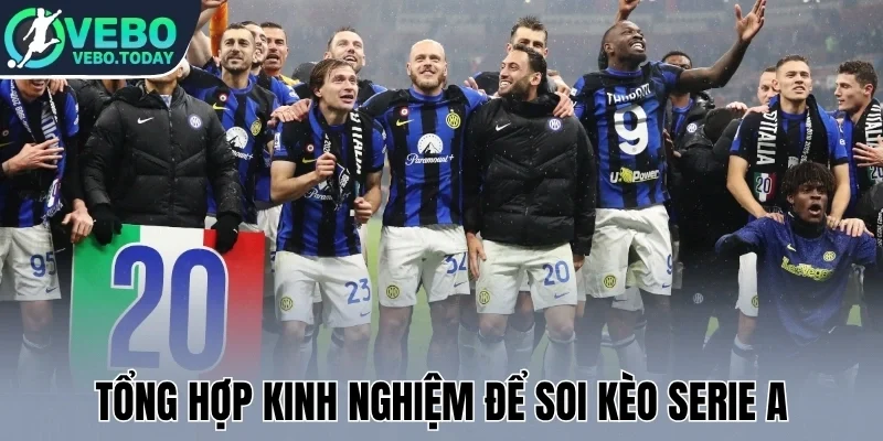 Tổng hợp kinh nghiệm để soi kèo Serie A