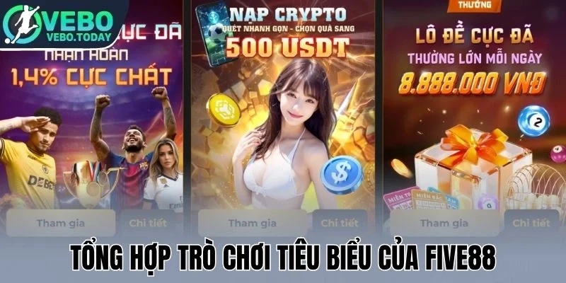 Tổng hợp trò chơi tiêu biểu của Five88
