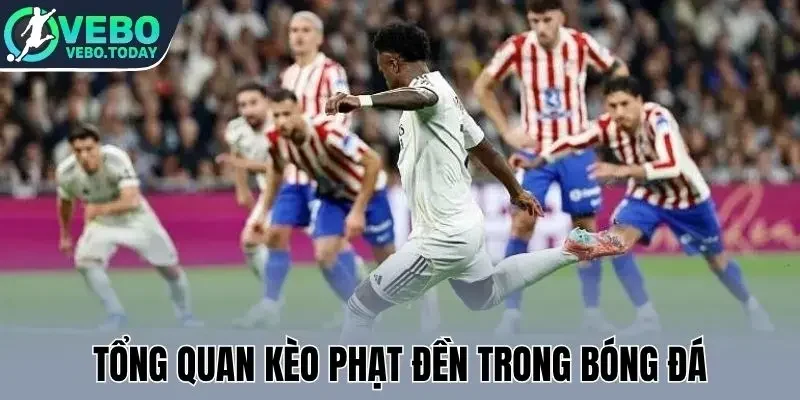 Tổng quan kèo phạt đền trong bóng đá