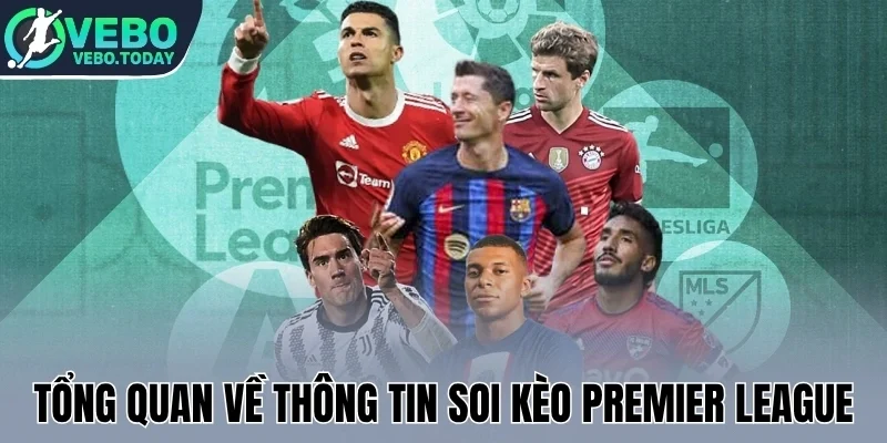 Tổng quan về thông tin soi kèo Premier League