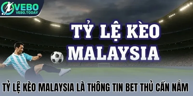 Tỷ Lệ Kèo Malaysia - Thủ Thuật Chốt Kèo Thơm, Tăng Lợi Nhuận 1 Tỷ lệ kèo Malaysia là thông tin bet thủ cần nắm